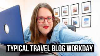 TRAVEL BLOGGER DAY IN MY LIFE: What a Typical 8-Hour Travel Blogging Workday Looks Like