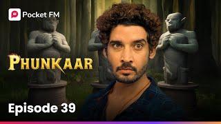 Episode 39 | PHUNKAAR | Pocket FM