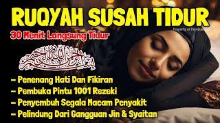 Ruqyah Susah Tidur Malam Gangguan Tidur Bacaan Penenang Hati & Fikiran Dijauhkan dari Gangguan Jinn