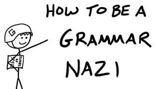 How To Be A Grammar Nazi