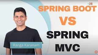 Spring Boot Vs Spring MVC - A Comparison