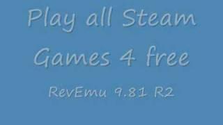 RevEmu 9 81 * ALL STEAM GAMES 4 FREE *