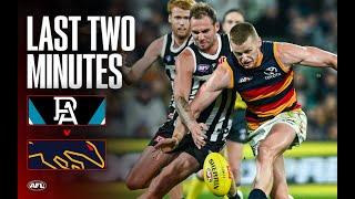 Last Two Minutes: Port Adelaide v Adelaide Crows | Round 9, 2025 | AFL