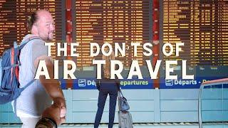 Air Travel Mistakes That Can Ruin Your Trip - The Don’ts of Air Travel