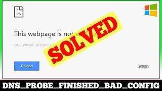 [FIXED] DNS PROBE FINISHED BAD CONFIG Browser Error Issue