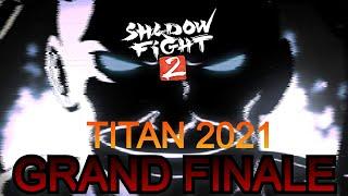 ТИТАН 2021. ГРАНД-ФИНАЛ В Shadow Fight 2