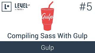 Learning Gulp #5 - Compiling Sass With Gulp