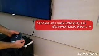 Problema TV BOX Z69 Plus - Sem Sinal para TV