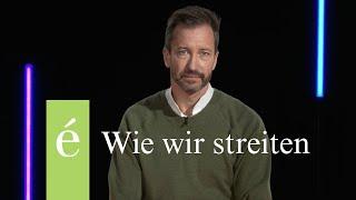 René Borbonus - Wie wir streiten. Echter Dialog & konstruktive Debattenkultur