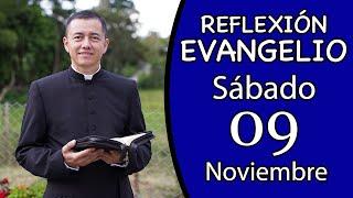 Evangelio de Hoy Sábado 09 de Noviembre de 2024  Lectura y Reflexión