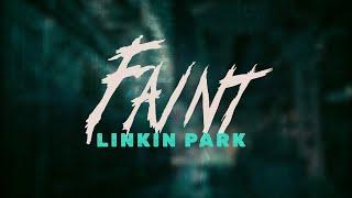 Linkin Park - Faint / Lyrics