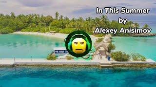 In This Summer by Alexey Anisimov (Free Music) (No Copyright