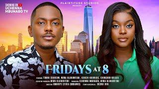 FRIDAYS AT 8 - TIMINI EGBUSON, MIWA OLORUNFEMI LATEST 2025 Nigerian movies full HD