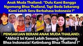 Org Thailand: “Dulu Kami Bangga Ngomong Bhsa Thai, Beda Sekarang Kami Lebih Suka Bhsa Indonesia !”