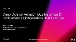 AWS re:Invent 2018: Amazon EC2 Instances & Performance Optimization Best Practices (CMP307-R1)