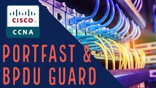 Cisco CCNA Rapid Spanning Tree - PortFast & BPDU Guard (Cisco Packet Tracer)