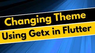 How do I change the theme in Flutter with GetX || changing theme Using Getx in Flutter #FlutterGetx