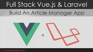 Full Stack Vue.js & Laravel