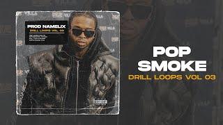 UK DRILL LOOP KIT - POP SMOKE LOOP KIT (POP SMOKE, FIVIO FOREIGN, 808 MELO...) DRILL LOOPS VOL 03