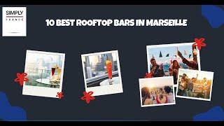 10 Best Rooftop Bars in Marseille | Simply France