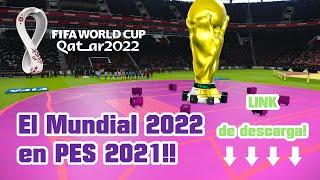 El Mundial de Qatar 2022 en pes 2021!!!!