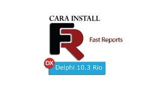 Cara Install Fast Report VCL 6 di Delphi Rio