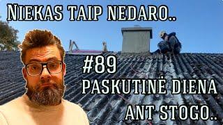 Niekas taip nedaro.. Paskutinė diena ant stogo.. #89