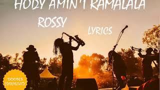 Hody amin i ramalala - Rossy (lyrics)