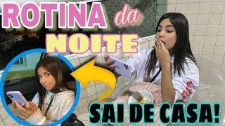 ROTINA DA NOITE - SAIMOS DE CASA!