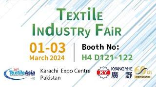 2024 Textile Asia Karachi with KYANG YHE Needle Loom Expert