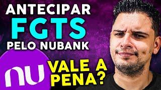 🟣 Antecipar FGTS pelo Nubank: Vale a Pena Mesmo? Como Funciona? [ATUALIZADO E SEM ENROLAÇÃO]