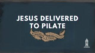 Jesus Delivered to Pilate - Mat 27:1-23 - Vic. Lim Yi Jin