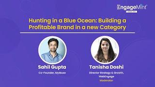 Hunting In A Blue Ocean: Building a Brand in a New Category by Sahil Gupta, Co-Founder, MyMuse