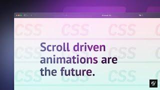 Why Scroll Driven Animations Are Such A Game Changer for CSS