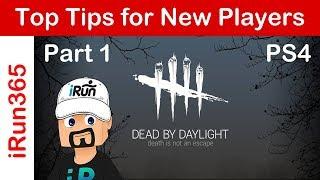 Top Tips for New Players | PS4 | Dead by Daylight | Part 1