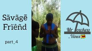 SAVAGE FRIEND part 4 _ | _Mr lowkey vines ft Simba Pows