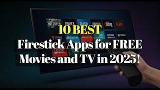 10 BEST Firestick Apps for FREE Movies and TV in 2025!