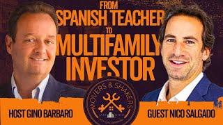 From Spanish Teacher to Multifamily Investor Nico Salgado | Movers and Shakers