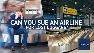 Can You Sue an Airline for Lost Luggage? | LawInfo