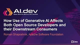 How Use of Generative AI Affects Both Open Source Developers and their Downstrea... Roman Shaposhnik