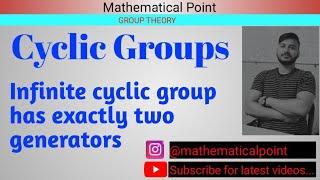 Infinite cyclic group has exactly two generators.