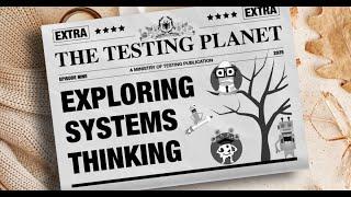 The Possibilities of Systems Thinking: The Testing Planet 🪐 