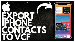 How To Export iPhone Contacts To VCF | Quick & Easy Fix