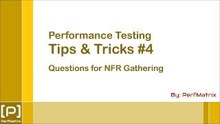 Performance Testing Tip 4 - Questions for Gathering Non-Functional Requirements (NFR)