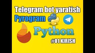 Telegram bot ochish | Pyrogramda bot ochishni o'rganamiz #01 kirish #python #telegrambot #botfather.