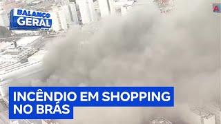 Incêndio de grandes proporções atinge shopping na região do Brás, em São Paulo