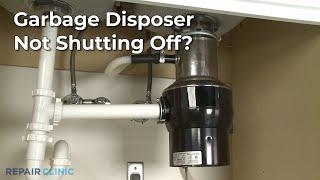 Top Reasons Garbage Disposer Won't Turn Off  — Garbage Disposer Troubleshooting