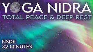 Nidra Yoga: A Deep Meditation for Total Peace | 32 Minutes | NSDR