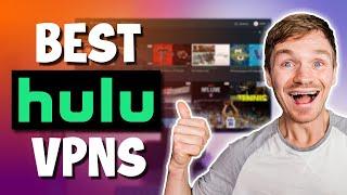 What is The Best VPN that Works with Hulu in 2025