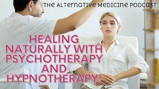 Healing NATURALLY with Psychotherapy and HYPNOTHERAPY! - Amy Pico